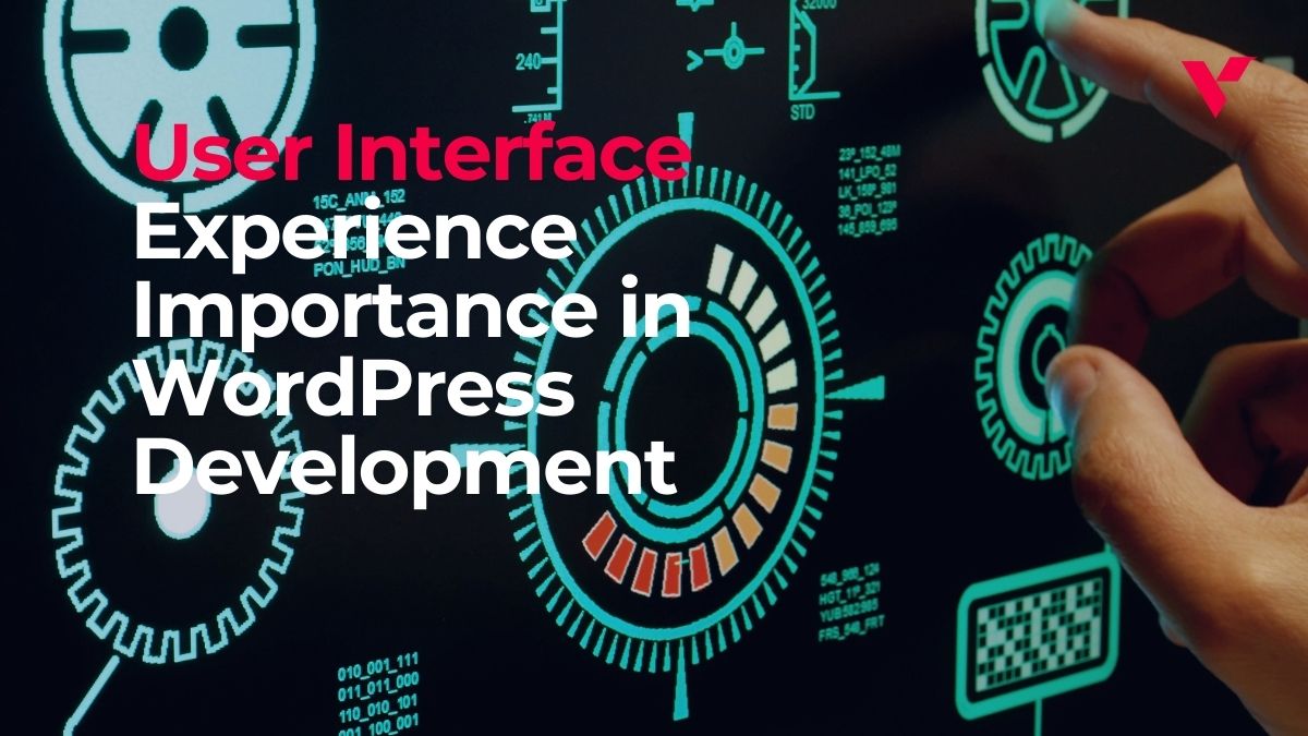 User Interface Experience Importance in WordPress Development