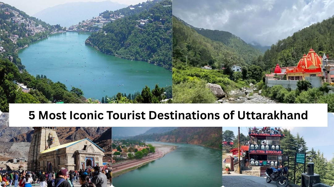 5 Most Iconic Tourist Destinations of Uttarakhand