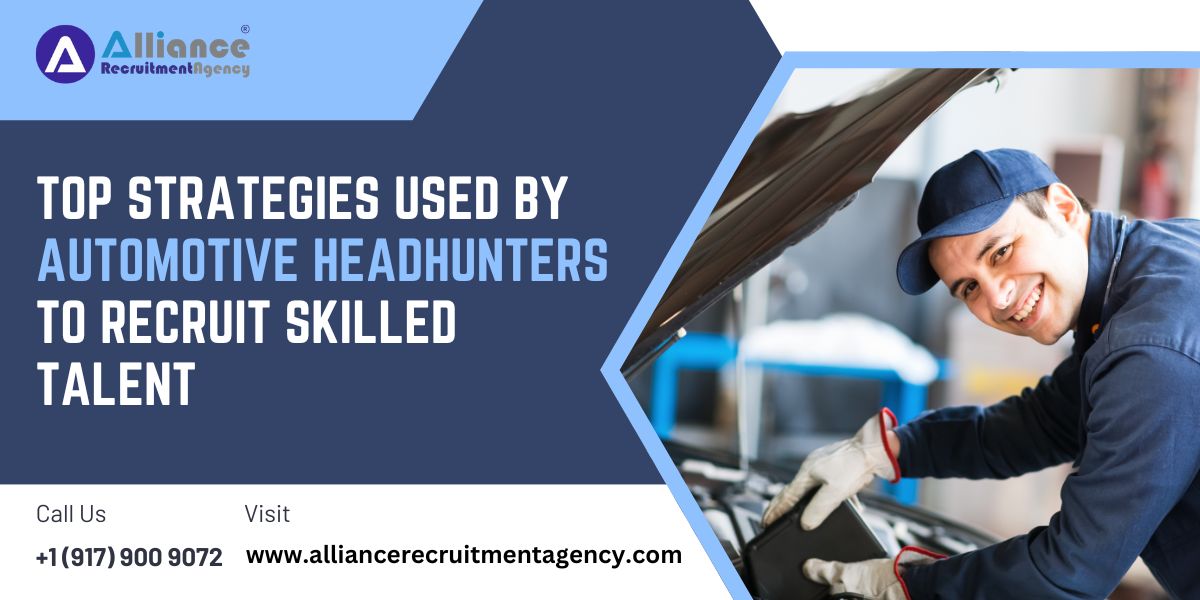 Top Strategies Used by Automotive Headhunters to Recruit Skilled Talent