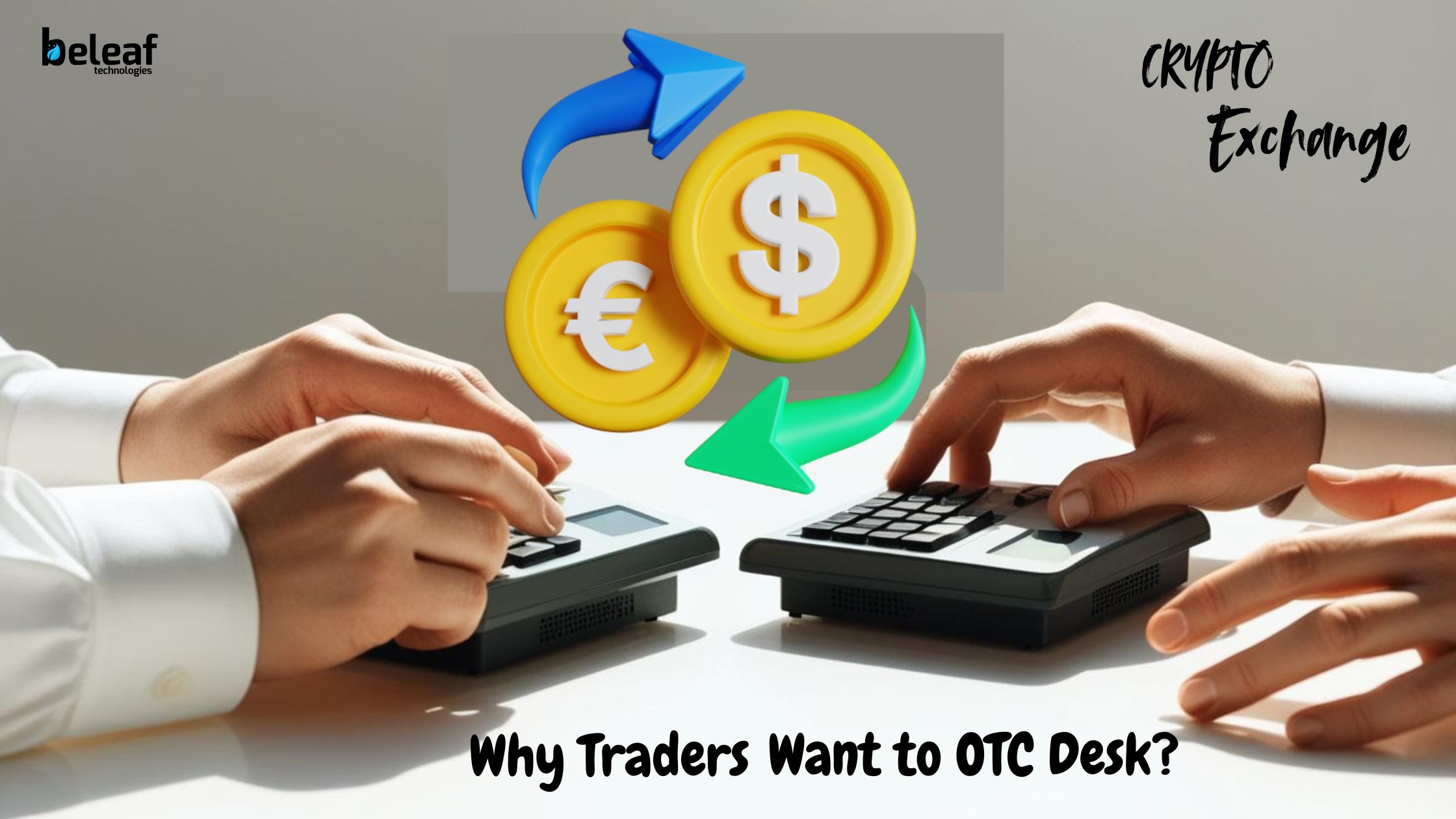 Why Would Traders Want to Use an OTC Desk?