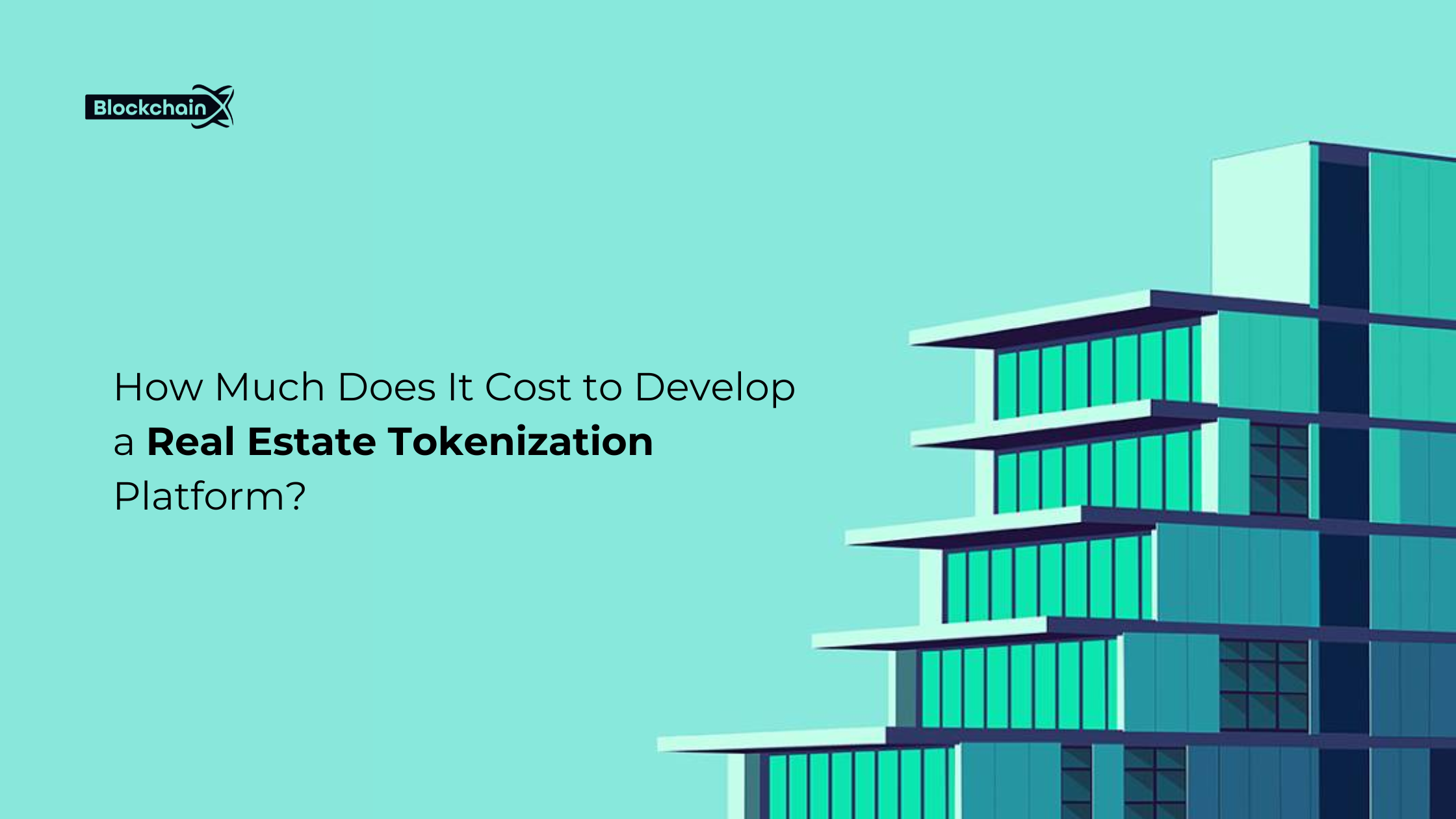 How Much Does It Cost to Develop a Real Estate Tokenization Platform?