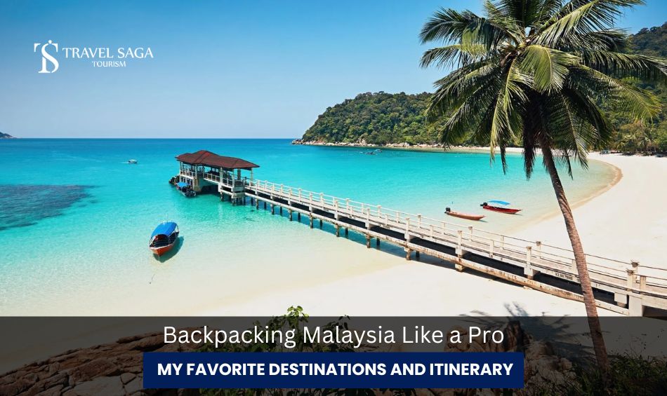 Backpacking Malaysia Like a Pro: My Favorite Destinations and Itinerary