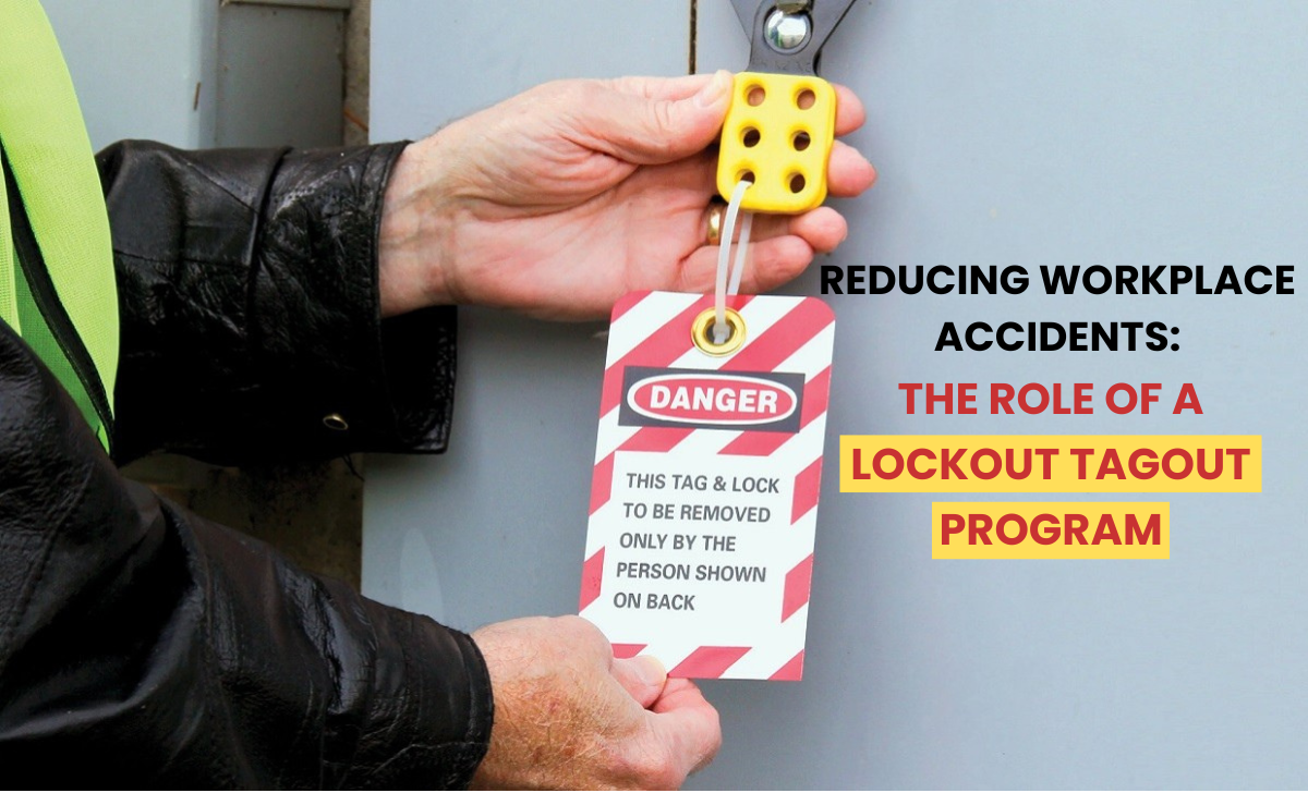 Reducing Workplace Accidents: The Role of a Lockout Tagout Program