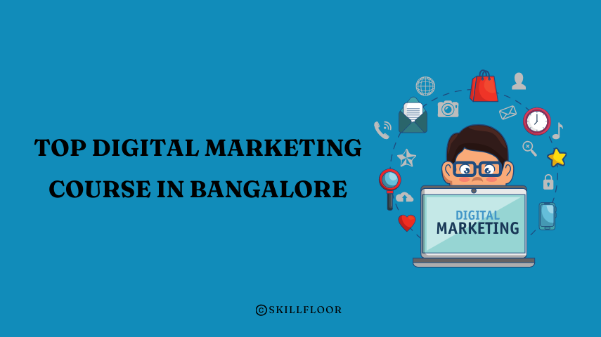 Top Digital Marketing Course in Bangalore - Skillfloor