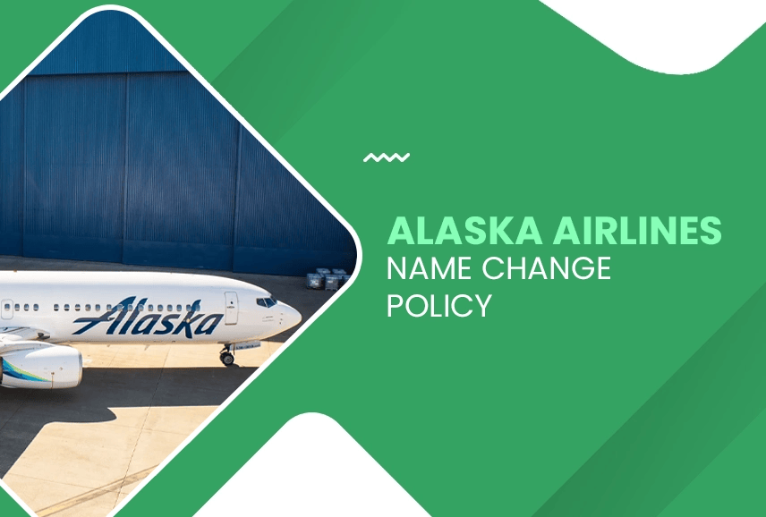 Alaska Airlines Name Change Fees: What to Expect and How to Avoid Extra Costs