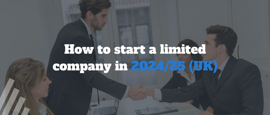 How to start a limited company in 2024/25 (UK)