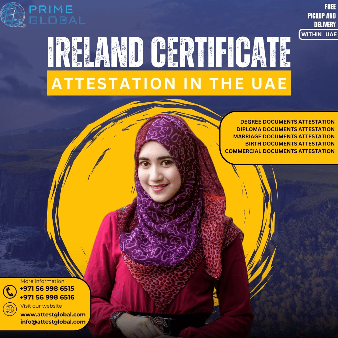 Trusted Ireland Certificate Attestation Services in UAE – Affordable Rates