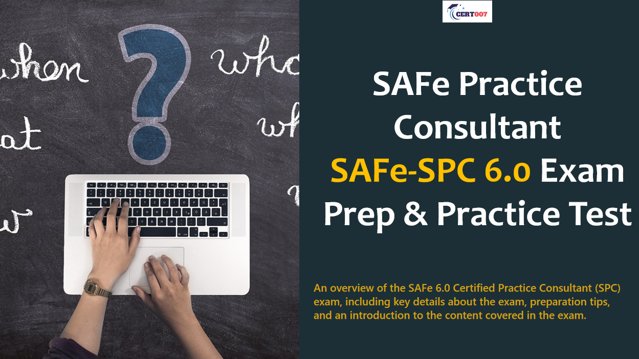 SAFe Practice Consultant SAFe-SPC 6.0 Questions and Answers