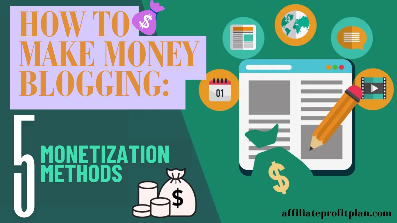 How to Make Money Blogging: 5 Monetization Methods