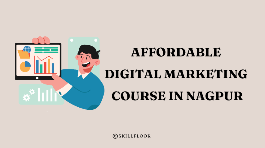 Affordable Digital Marketing Course in Nagpur with Internship - Skillfloor