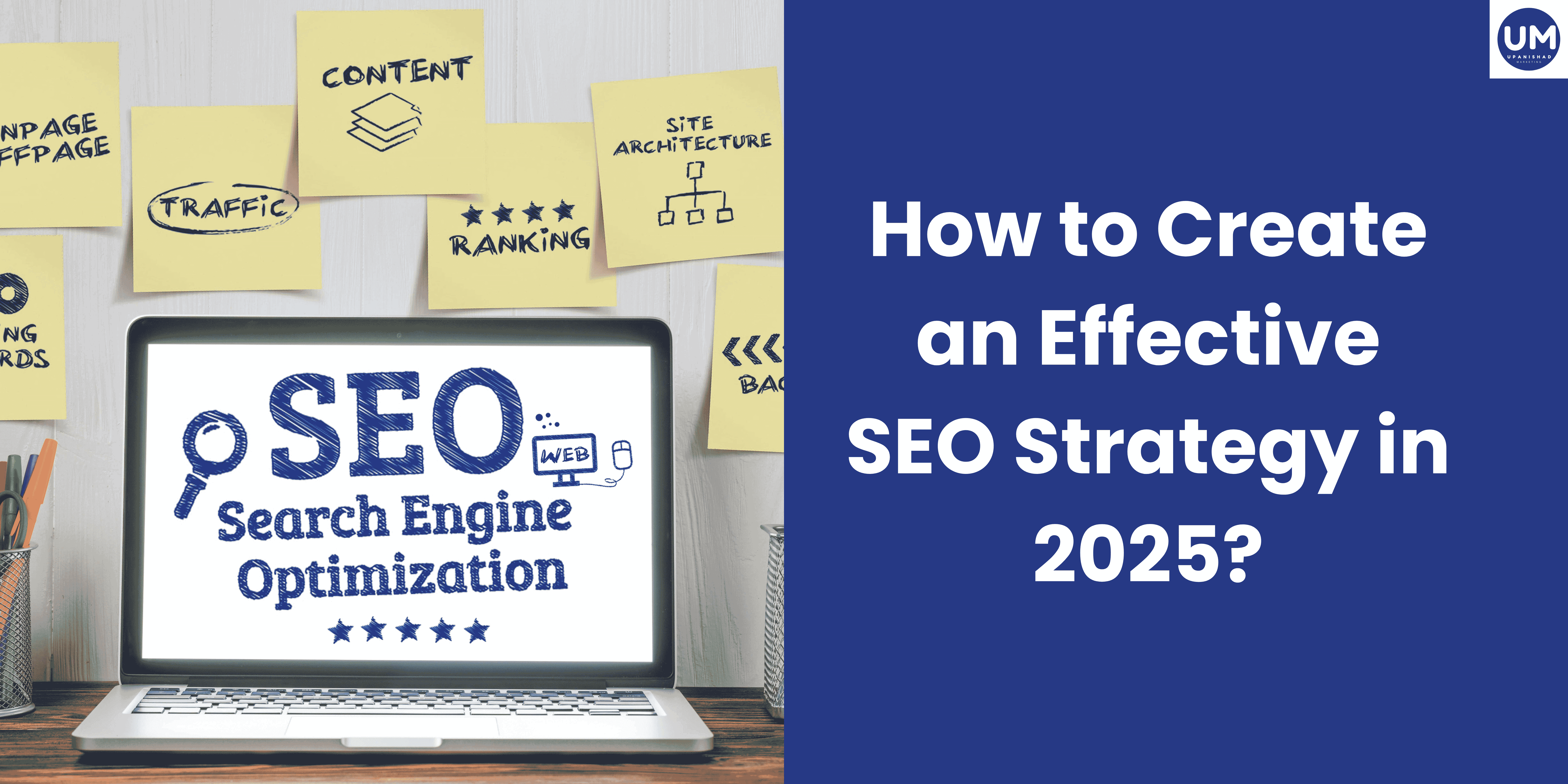 How to Create an Effective SEO Strategy in 2025?