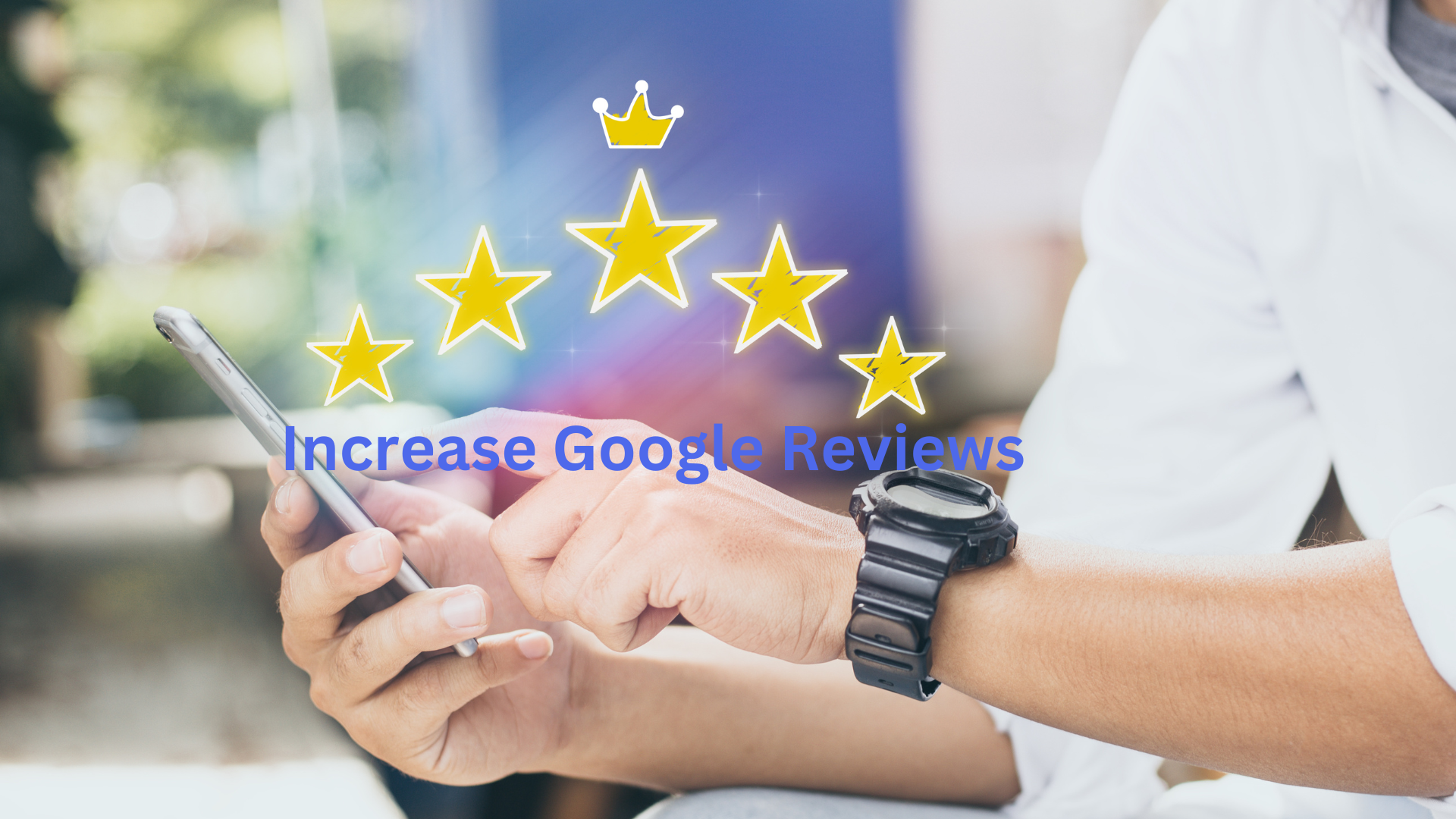 Increase Google Reviews: Proven Strategies for 2025