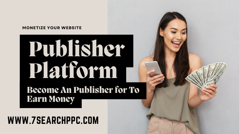 Best Publisher Platforms to Monetize Your Website Effectively