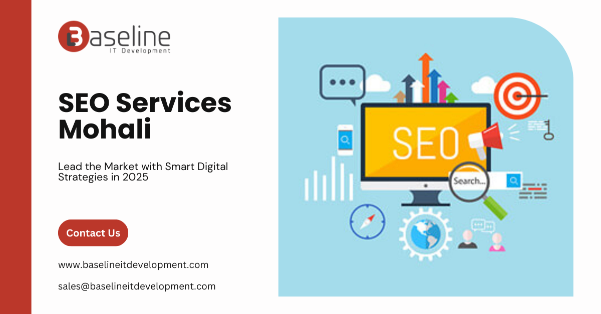 Top Reasons to Invest in SEO Services in Mohali for 2025