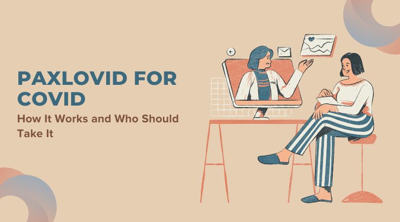 Paxlovid for COVID: How It Works and Who Should Take It