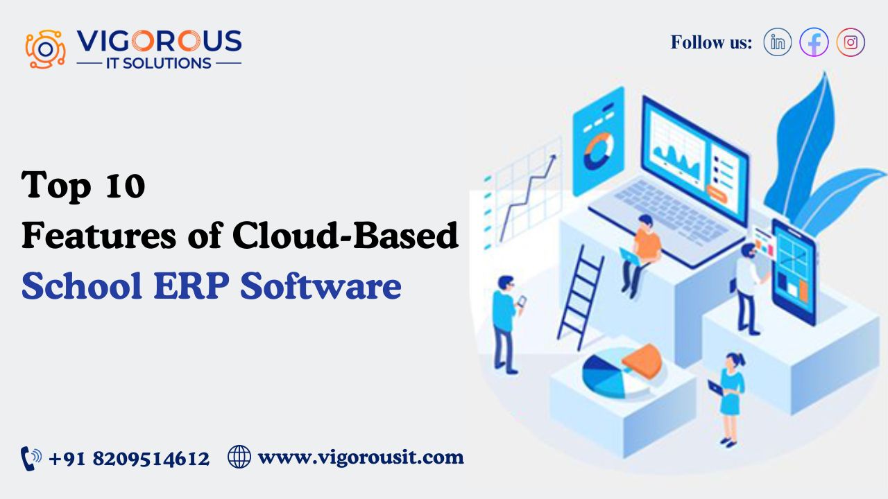 Top 10 Features of Cloud-Based School ERP Software
