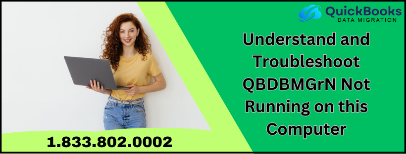 Understand and Troubleshoot QBDBMGrN Not Running on this Computer