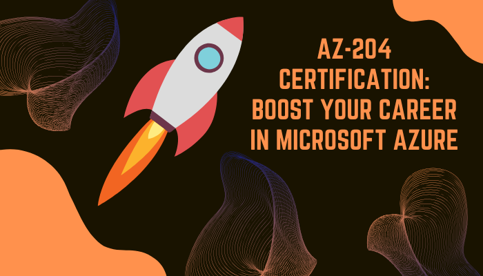 What Are the Benefits of Earning AZ-204 Certification?