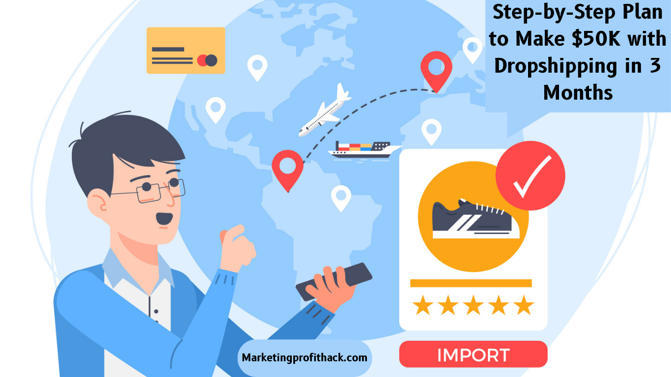 Step-by-Step Plan to Make $50K with Dropshipping in 3 Months