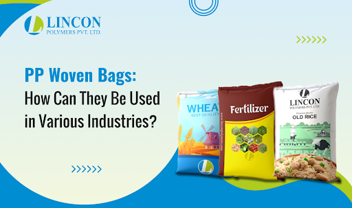 PP Woven Bags: How Can They Be Used in Various Industries?