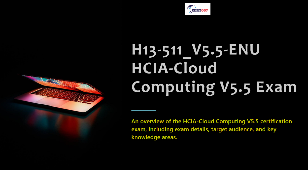 HCIA-Cloud Computing V5.5 H13-511_V5.5-ENU Study Material