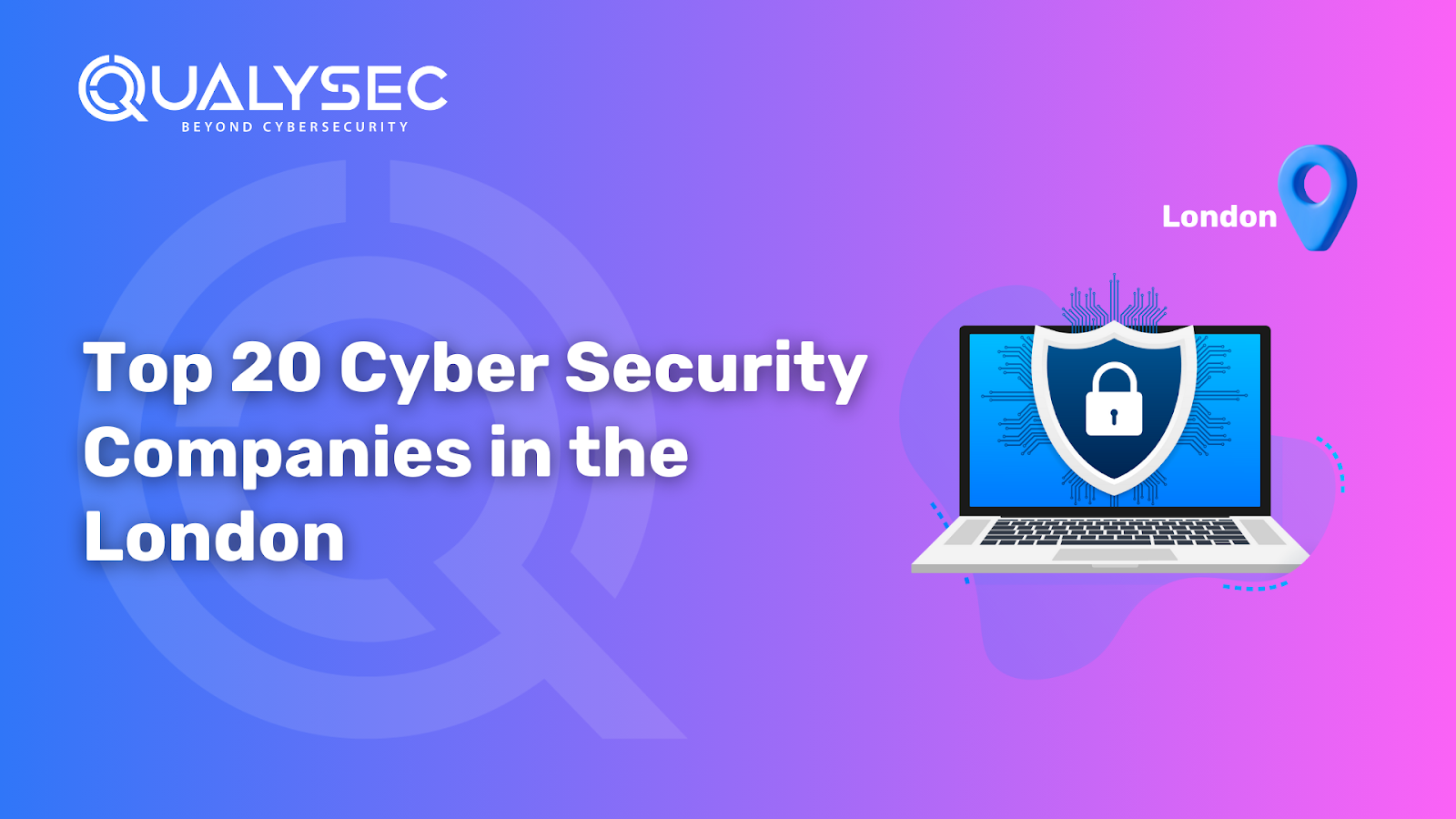 Top 20 Cyber Security Companies in the London