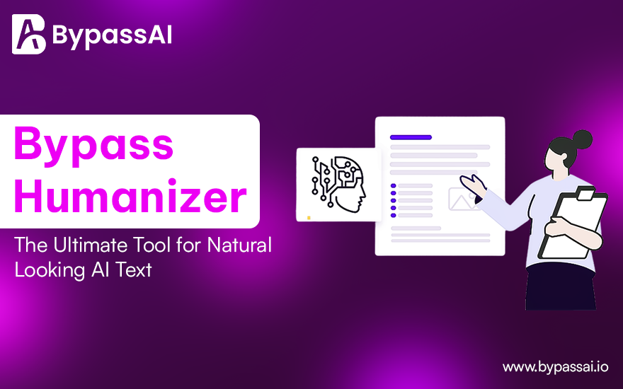 Bypass Humanizer: The Ultimate Tool for Natural-Looking AI Text