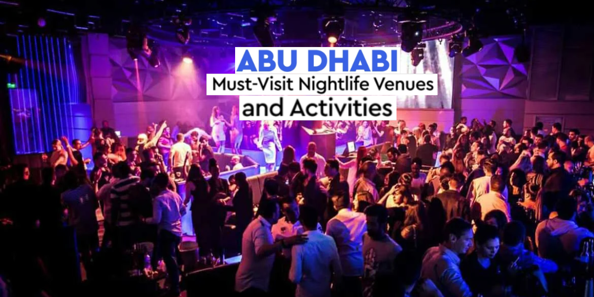 Best Nightlife in Abu Dhabi Must-See Venues and Activities