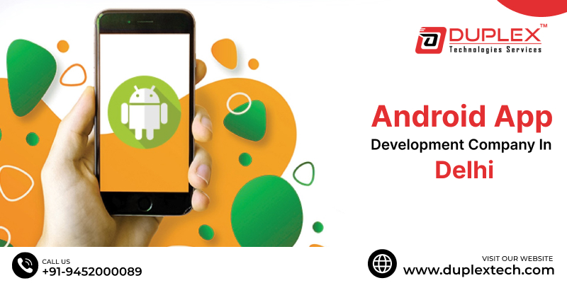 How to Choose the Best Android App Development Company in Delhi