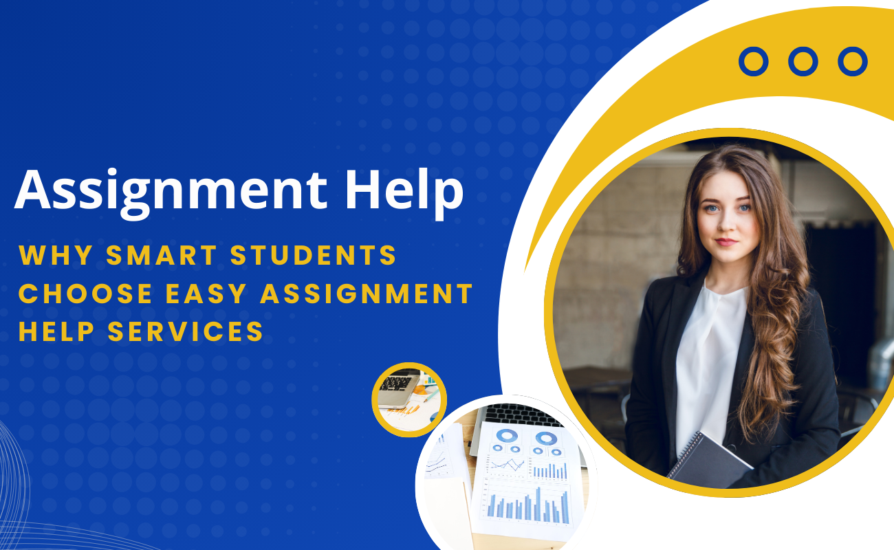 Why Smart Students Choose Easy Assignment Help Services
