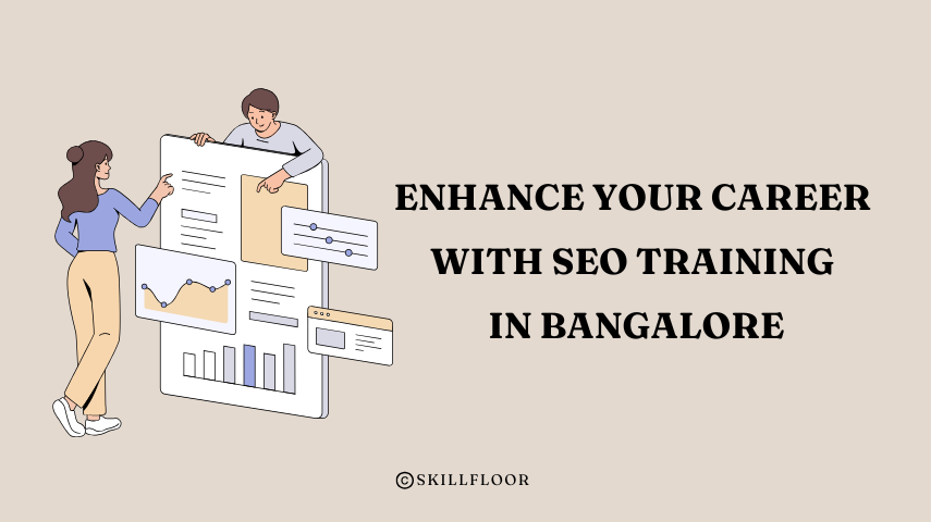 Enhance Your Career with SEO Training in Bangalore - Skillfloor