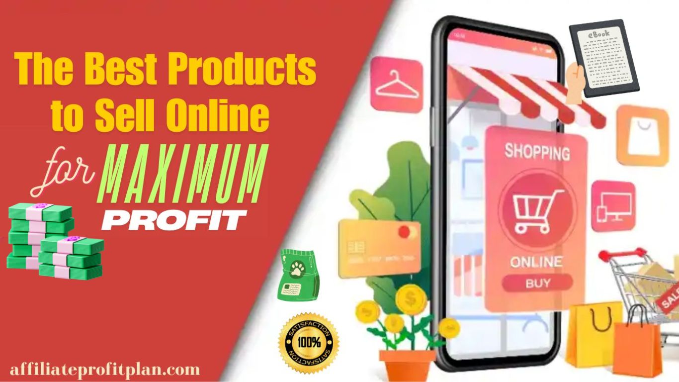 The Best Products to Sell Online for Maximum Profits
