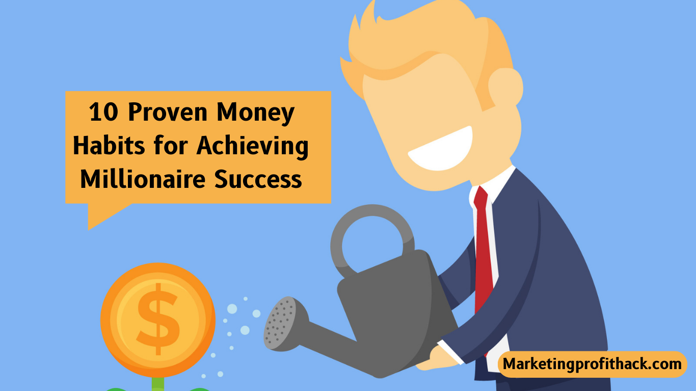 10 Proven Money Habits for Achieving Millionaire Success