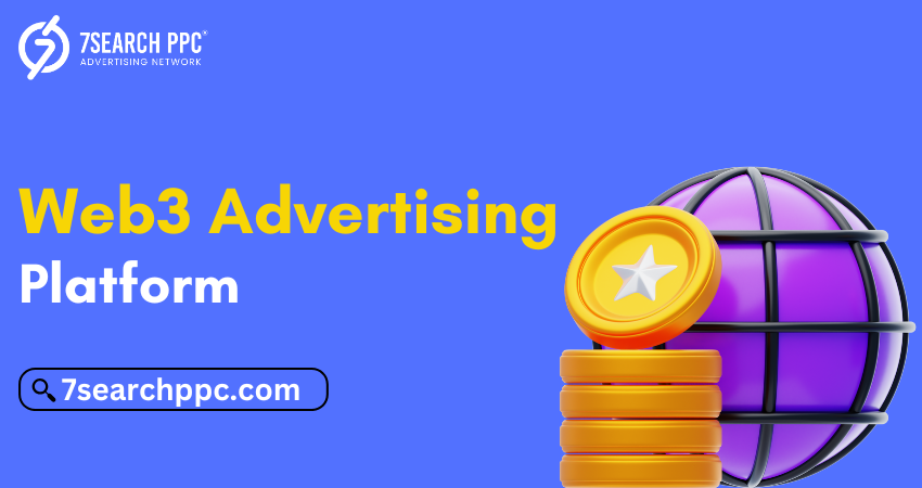 Benefits of Using a Web3 Advertising Platform for Your Campaigns