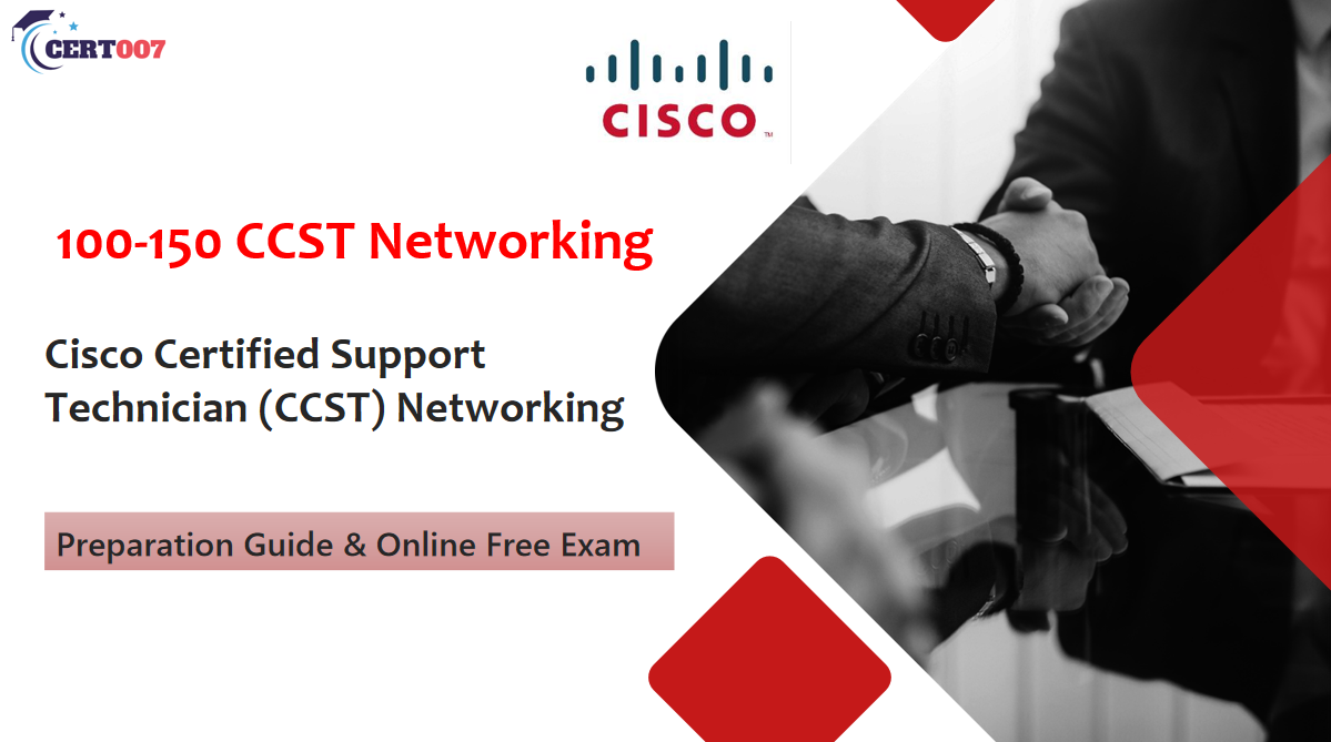 Pass the 100-150 CCST Networking Exam To Get Certified