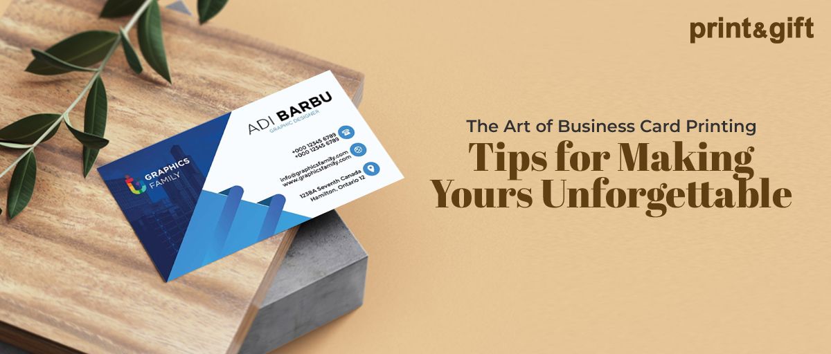 The Art of Business Card Printing: Tips for Making Yours Unforgettable
