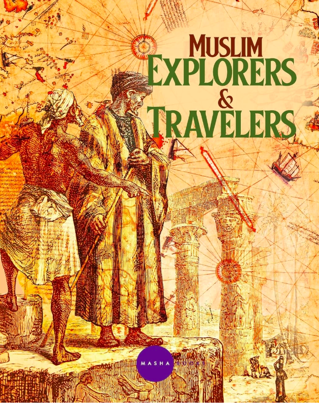 Which Muslim Explorers and Travelers Made the Greatest Impact on History?