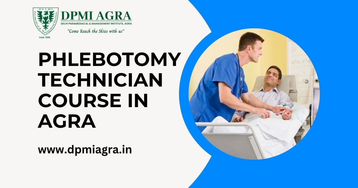 Best Institutes for Phlebotomy Technician Training in Agra – Enroll Today!
