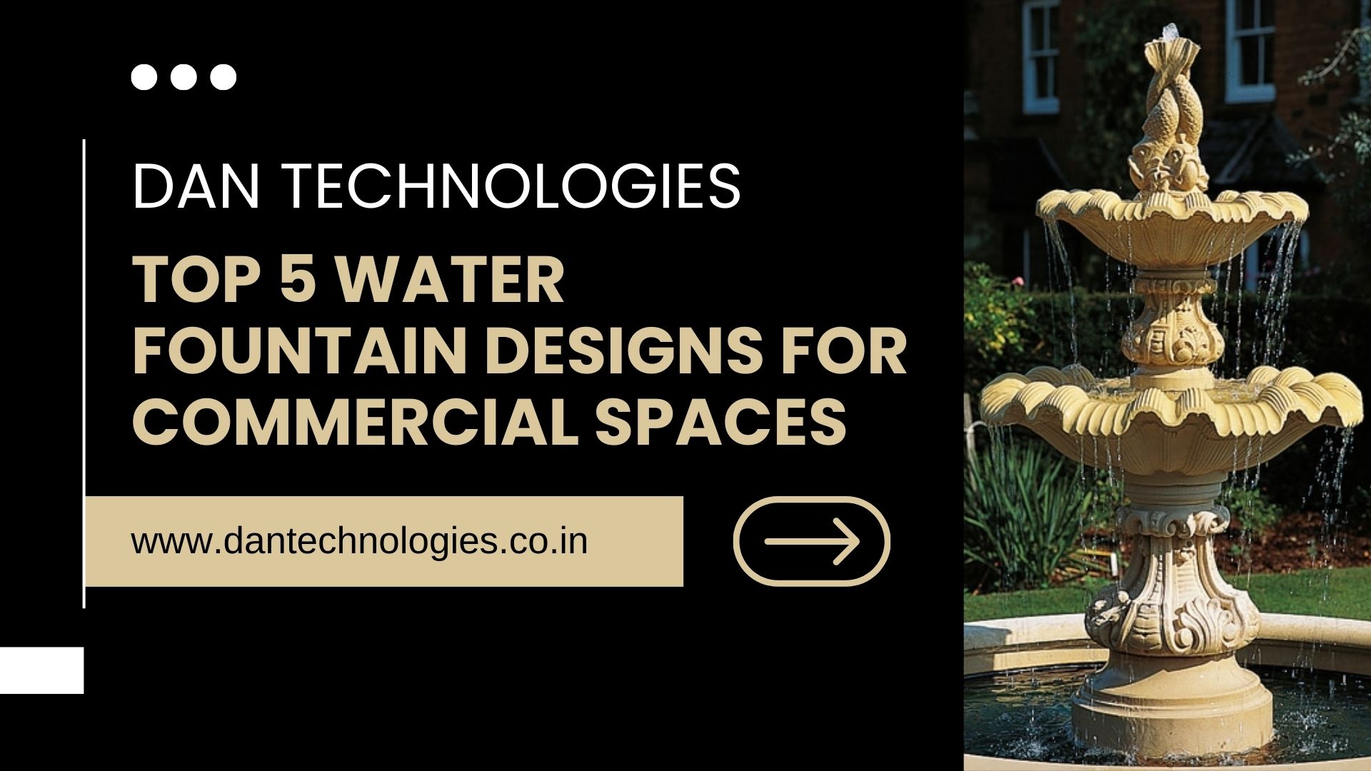 DAN Technologies: Top 5 Water Fountain Designs for Commercial Spaces