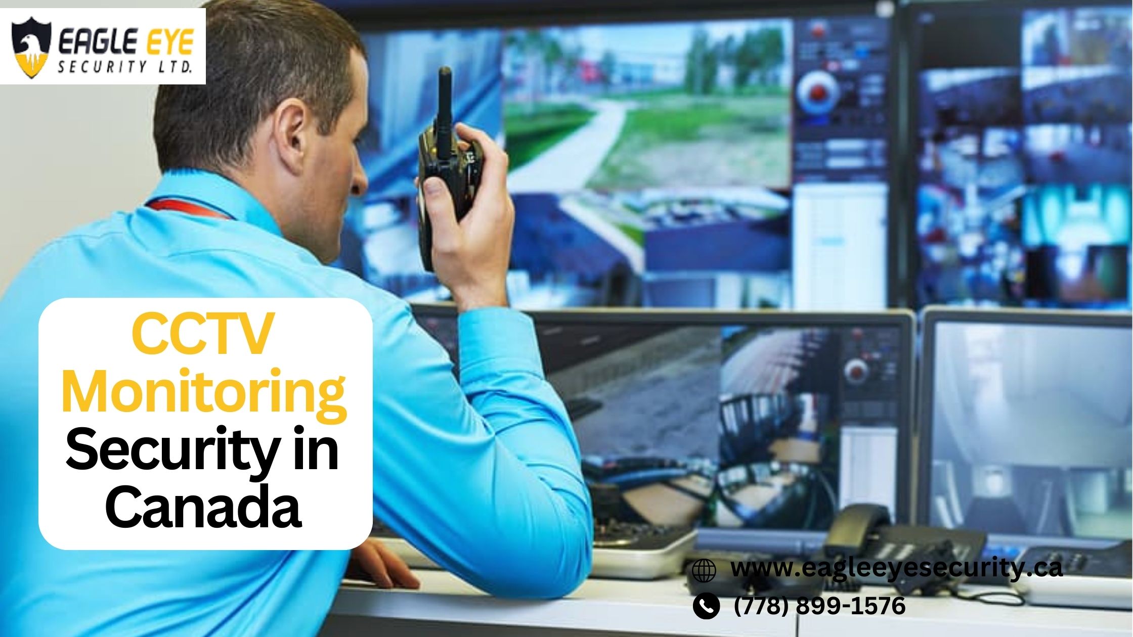Why Your Business Needs 24/7 CCTV Monitoring Services in Canada?
