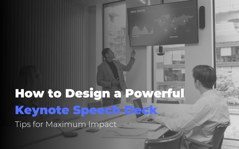 How to Design a Powerful Keynote Speech Deck: Tips for Maximum Impact