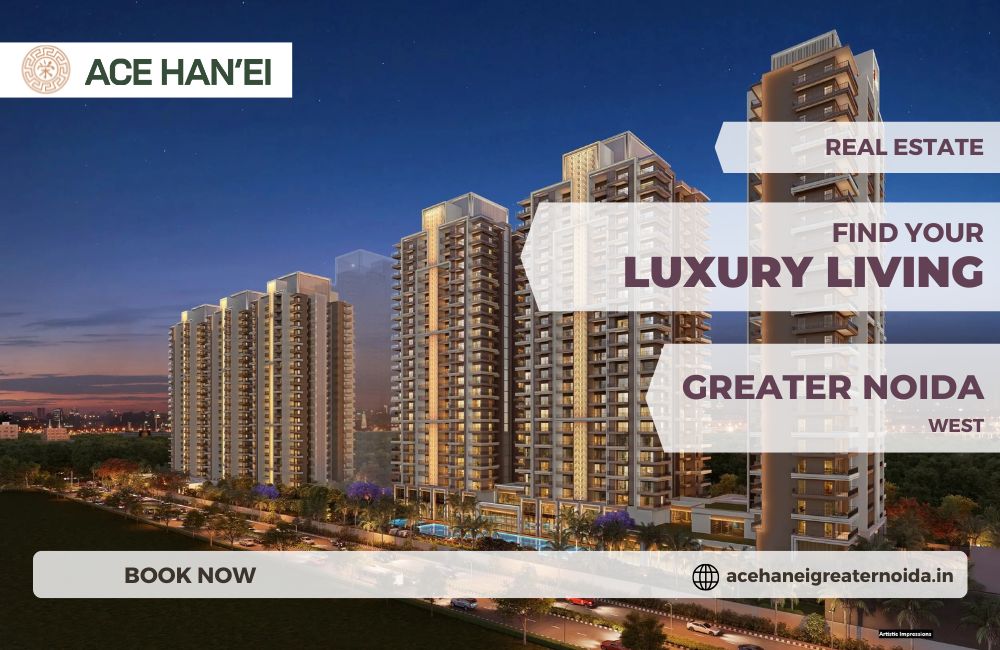Ace Hanei: Redefining Luxury Living in Greater Noida West