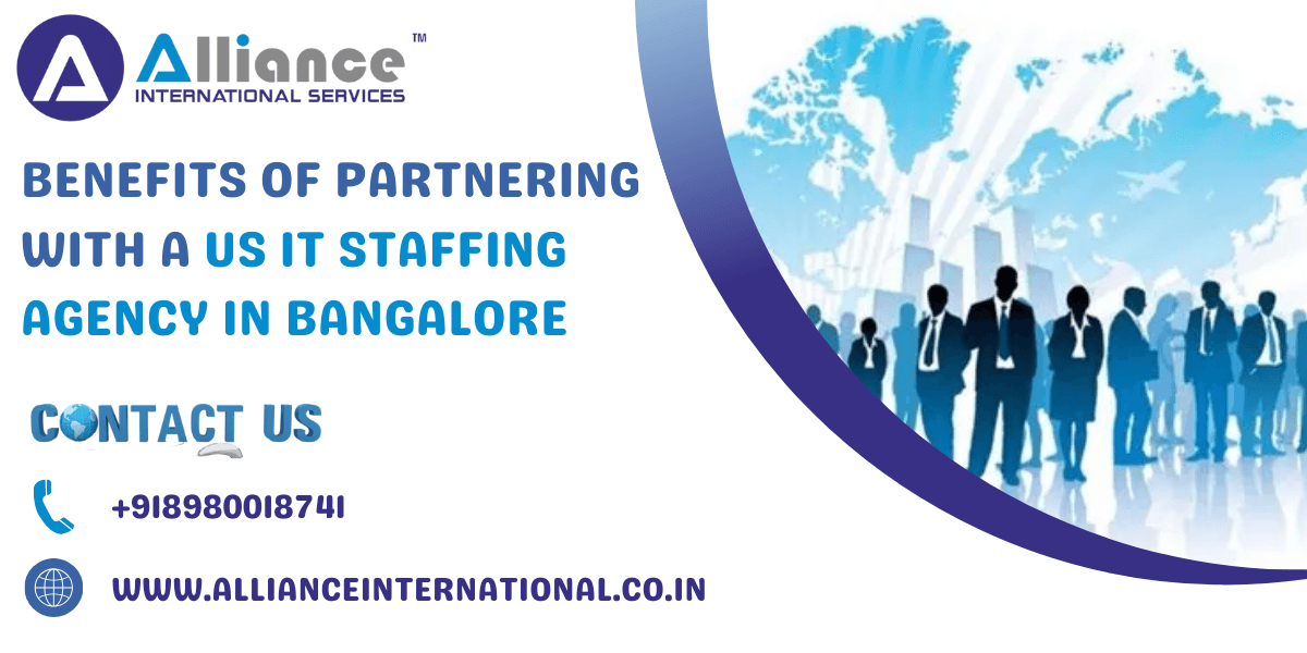Benefits of Partnering with a US IT Staffing Agency in Bangalore