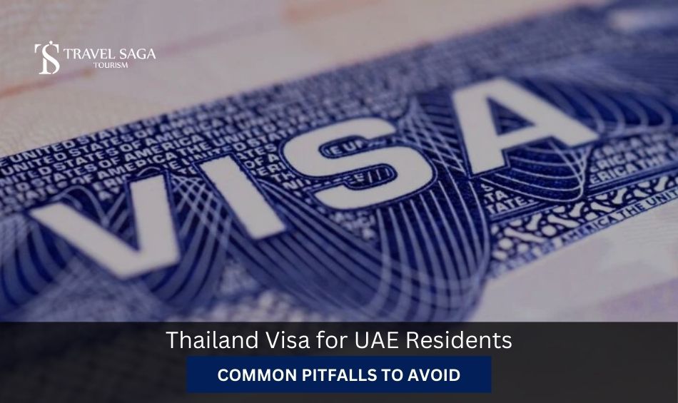 Thailand Visa for UAE Residents: Common Pitfalls to Avoid