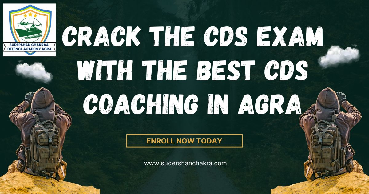 Crack the CDS Exam with the Best CDS Coaching in Agra