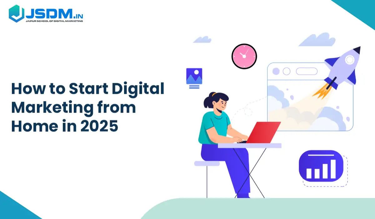 How to Start Digital Marketing from Home in 2025