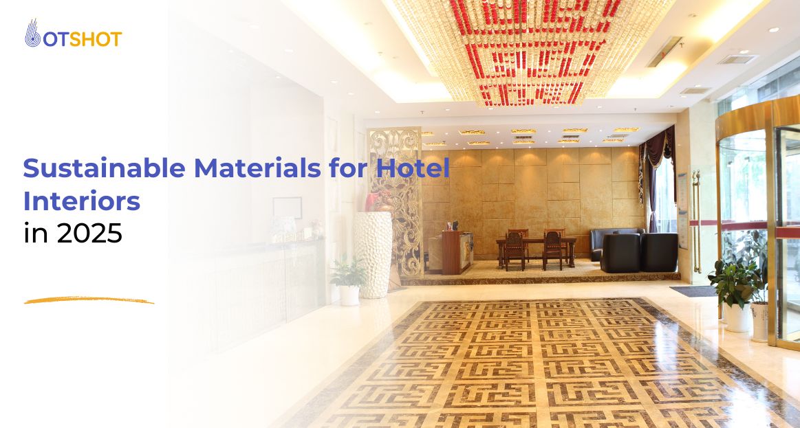 Sustainable Materials for Hotel Interiors in 2025
