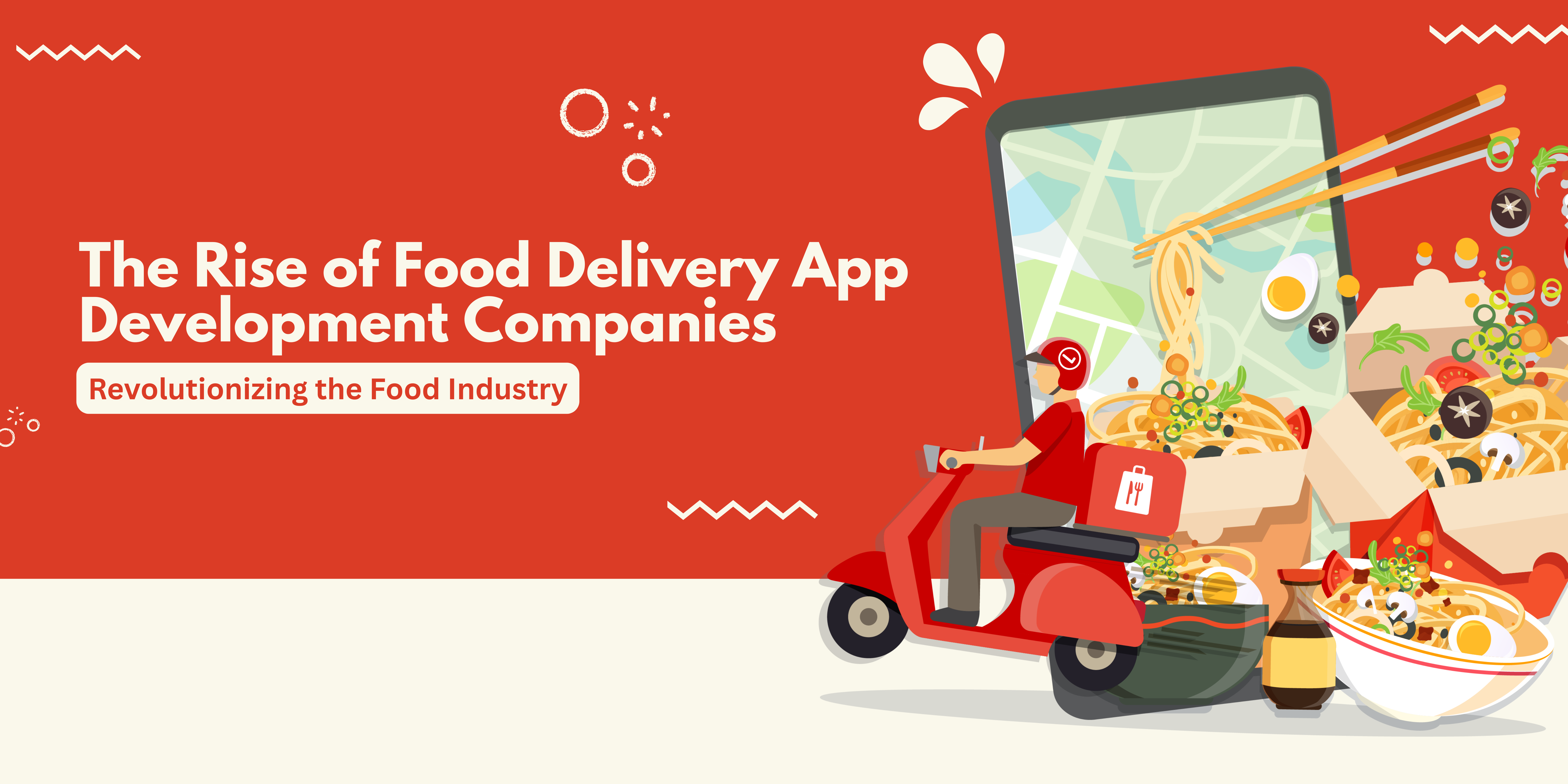 The Rise of Food Delivery App Development Companies: Revolutionizing the Food Industry