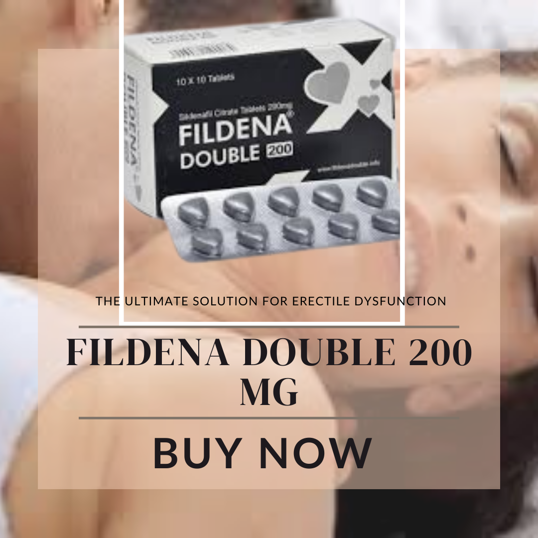 Fildena Double 200: Maximum Strength for Enhanced Performance