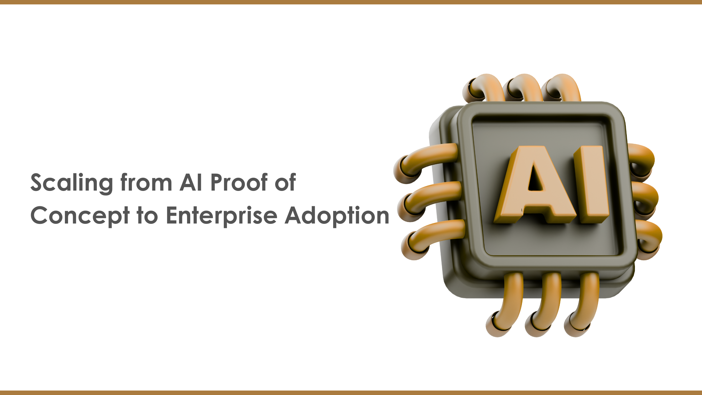 Scaling from AI Proof of Concept to Enterprise Adoption